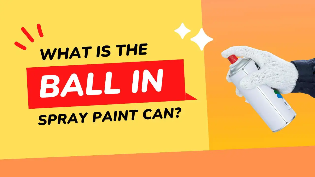 what is the ball in spray paint can