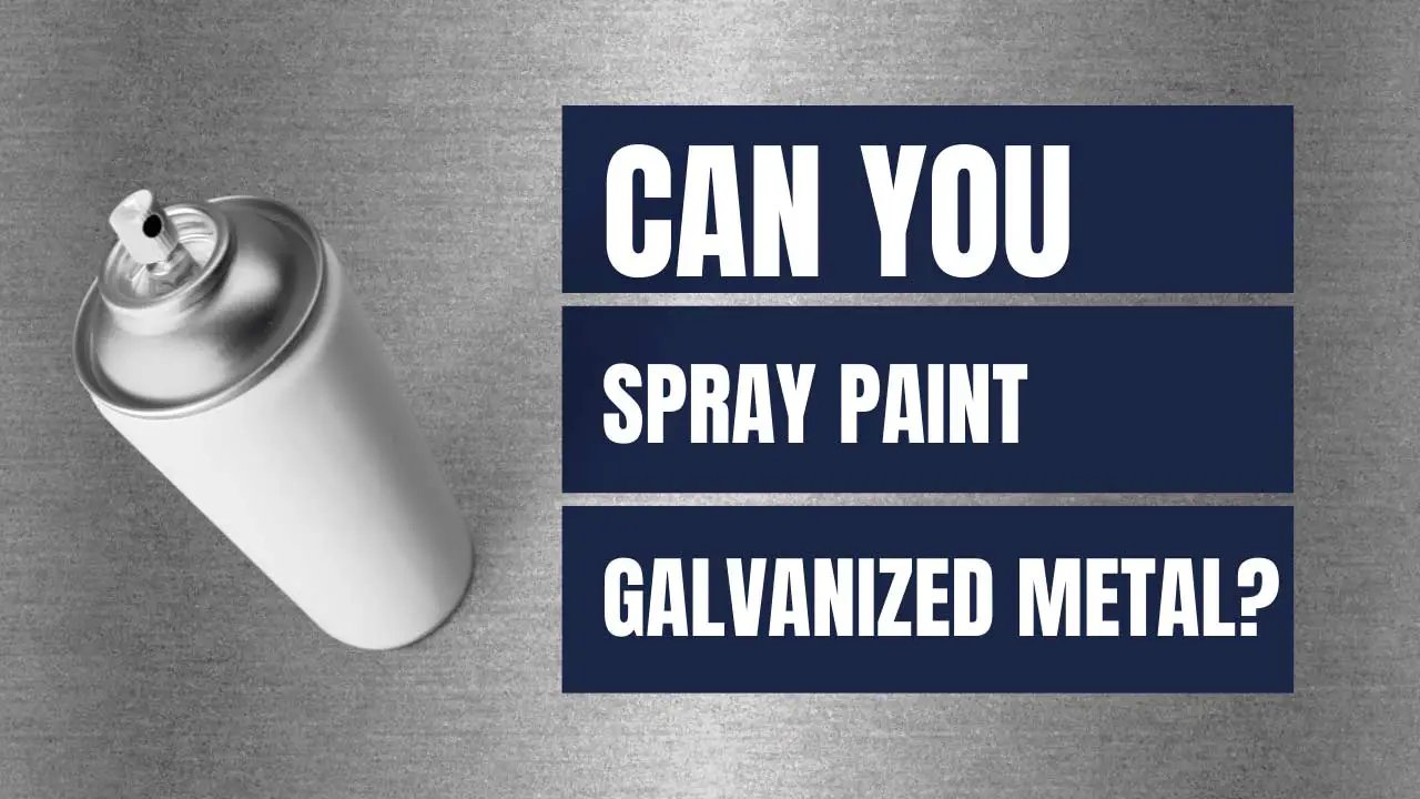 can you spray paint galvanized metal