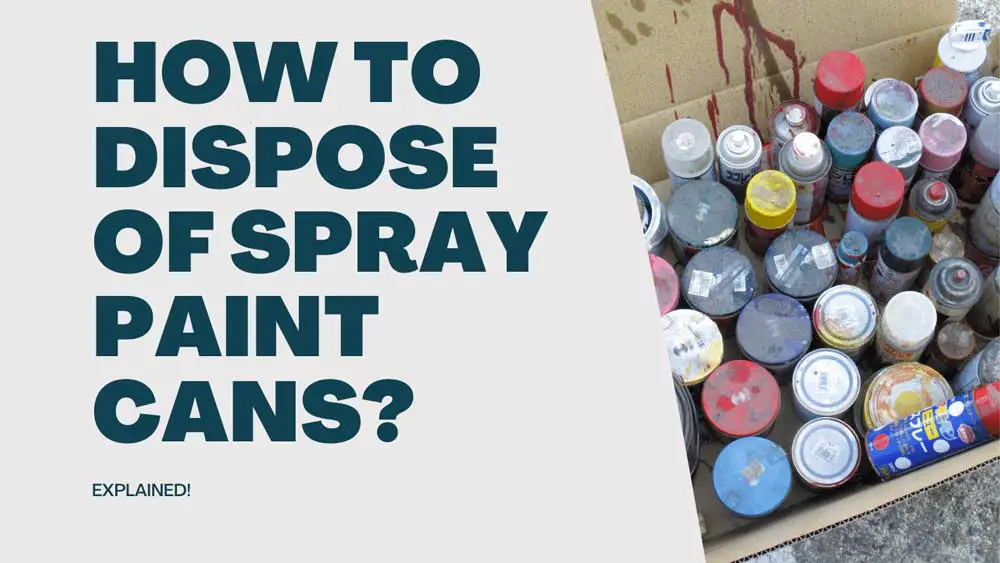 how to dispose of spray paint cans