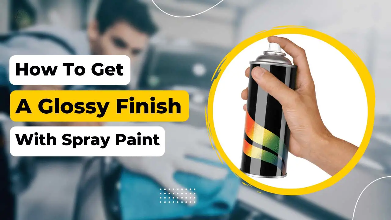 how to get a glossy finish with spray paint