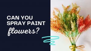 Can You Spray Paint Flowers? (All You Need To Know)